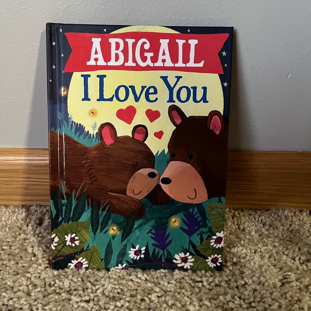 Abigail I Love You Book Storybook Hardcover Personalized New Bedtime